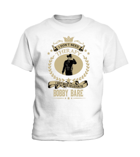I just need to listen to BOBBY BARE Kids T-Shirt
