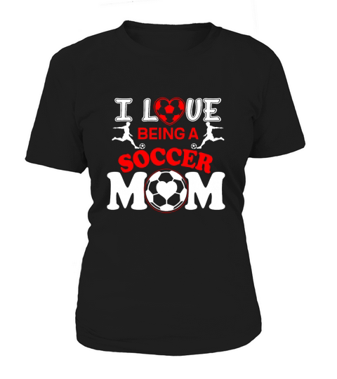 I Love Soccer Mom T Shirt tshirt Women's T-Shirt