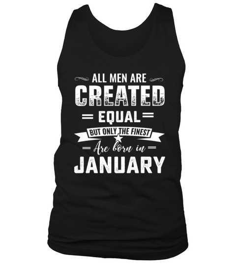 Born in January capricorn birthday all men are cre Men's Tank Top