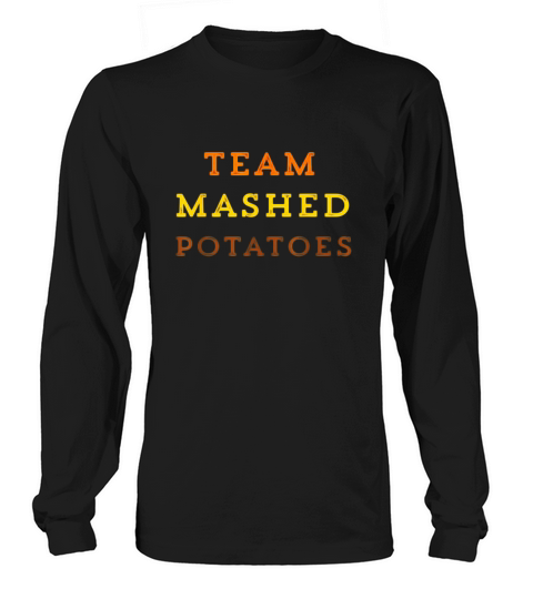 Team Mashed Potatoes Funny Thanksgiving Adult Women's Long Sleeve