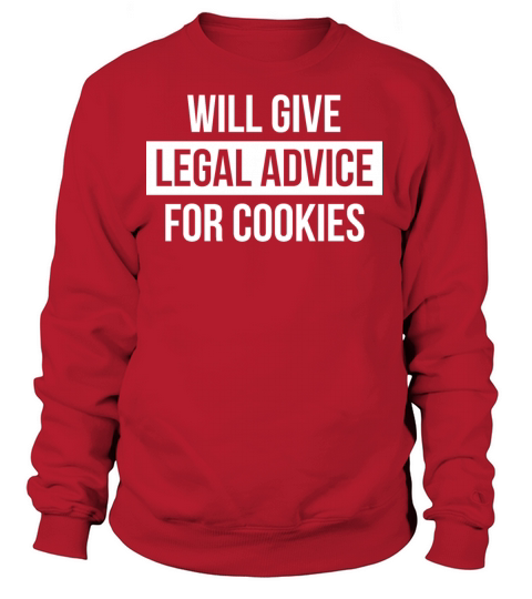 Funny Lawyer Quote Legal Cookies Joke T-Shirt Women's Sweatshirt