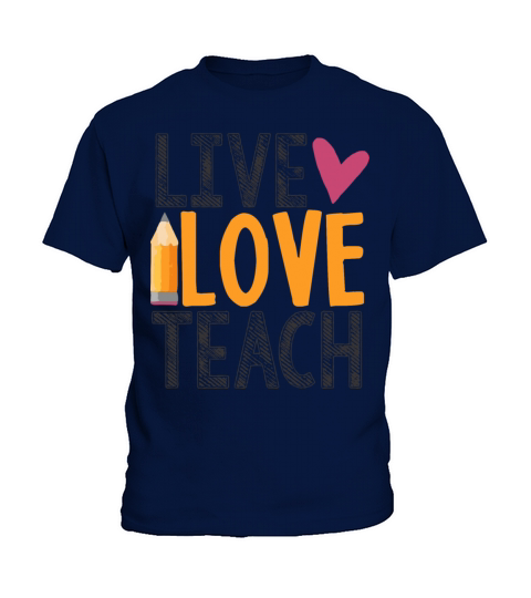 Live Love Teach Teacher Shirt Kids T-Shirt