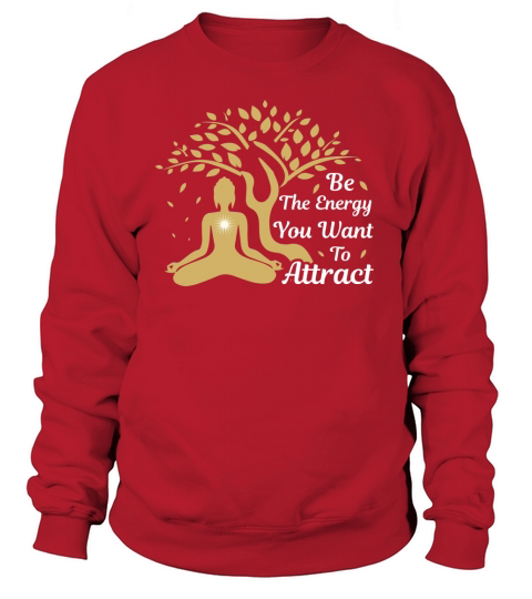 Yoga - Be the Energy You Want To Attract Women's Sweatshirt