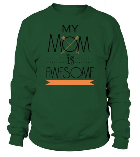 My mom is awsome mother Women's Sweatshirt