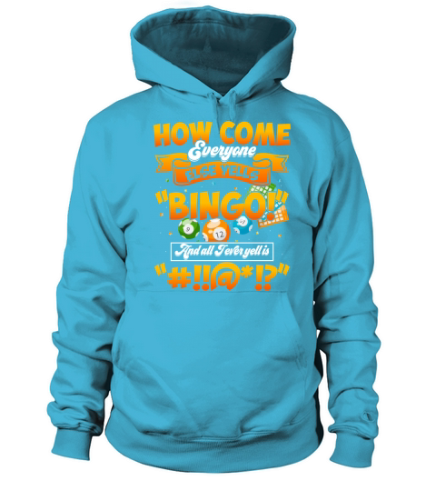 How Come Everyone Else Yells Bingo Lucky Bingo Women's Hoodie