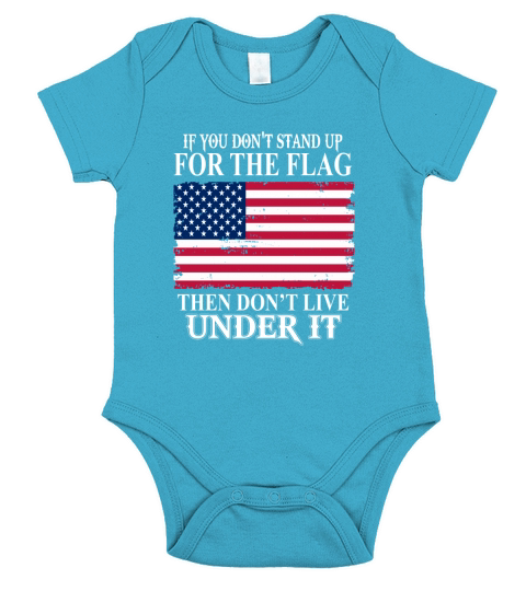 If You Dont Stand Up For The Flag Short Sleeve Baby One-Piece