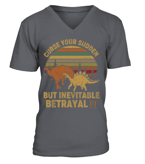 Curse your sudden but inevitable betrayal V-Neck T-shirt