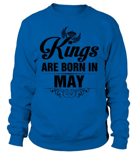 Kings Are Born In May Tshirt Women's Sweatshirt