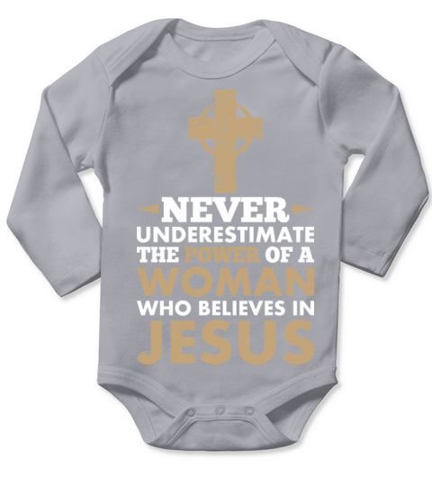 Never Underestimate The Power Of A Woman Jesus Long Sleeve Baby One-Piece