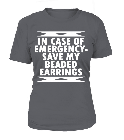 In Case Of Emergency Save My Beaded Earrings. T-Shirt Woman