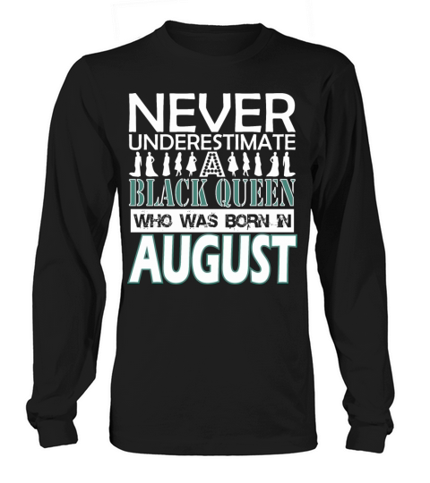 Never Underestimate Black Queen Was Born In August Women's Long Sleeve