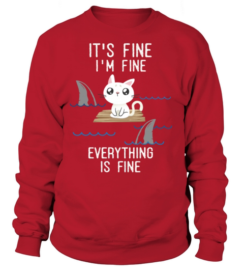 its fine i am fine everything is fine Women's Sweatshirt