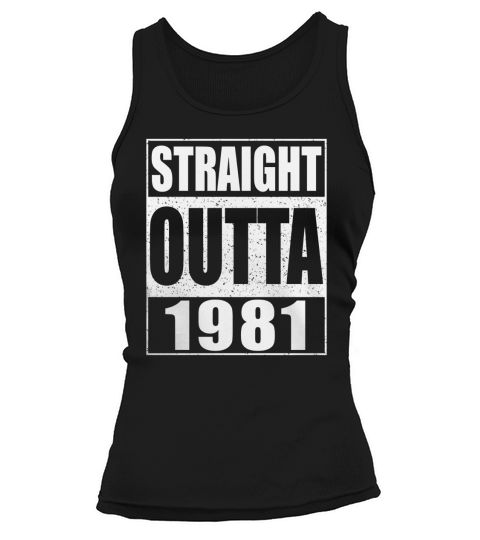 Straight Outta 1981 Tank top Woman