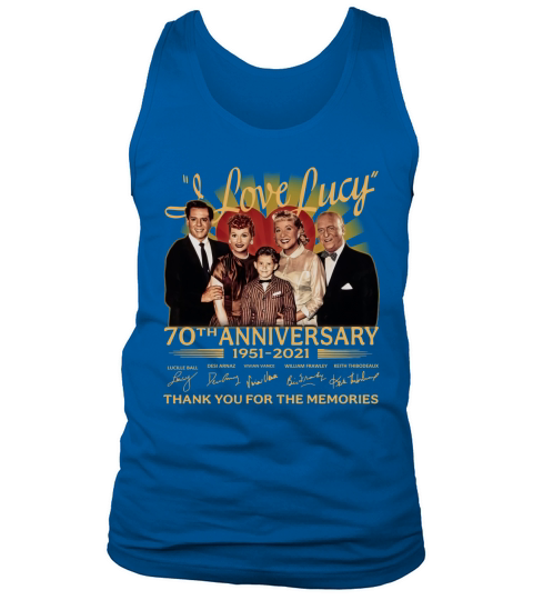 I love Lucy 70th Anniversary 1951 2021 signatures thank you for the memories Tank Top Unisex