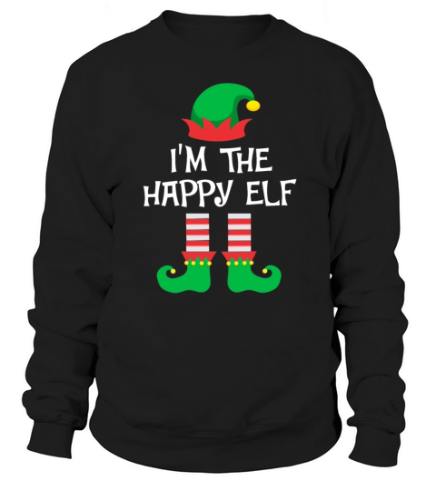 I m The Happy Elf Matching Family Group Christmas Men's Sweatshirt