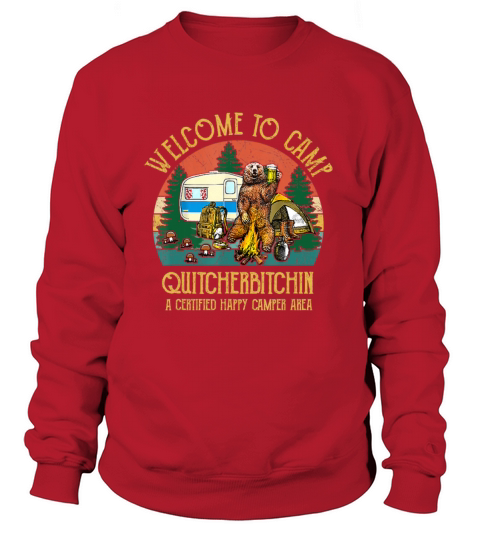 Welcome To Camp Quitcherbitchin A Certified Bear D Women's Sweatshirt