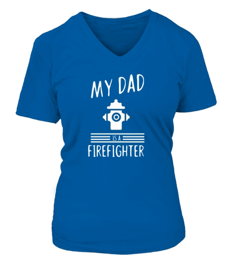 My dad is a firefighter - fire department Women's V-Neck T-shirt