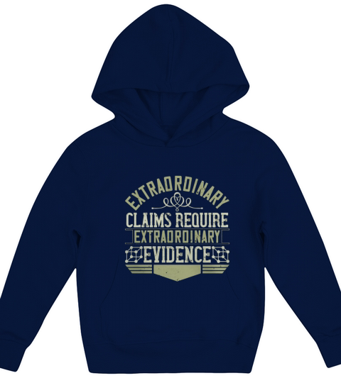 Extraordinary claims require extraordinary evidence Kids Hoodie
