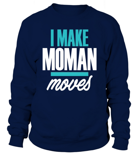 Moman Shirt Gifts Women's Sweatshirt