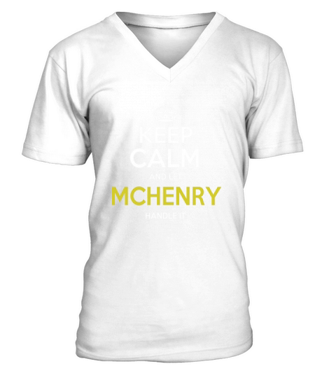 keep calm and let McHenry handle it V-Neck T-shirt