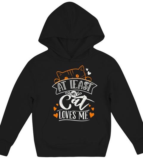 At Least My Cat Loves Me Kids Hoodie