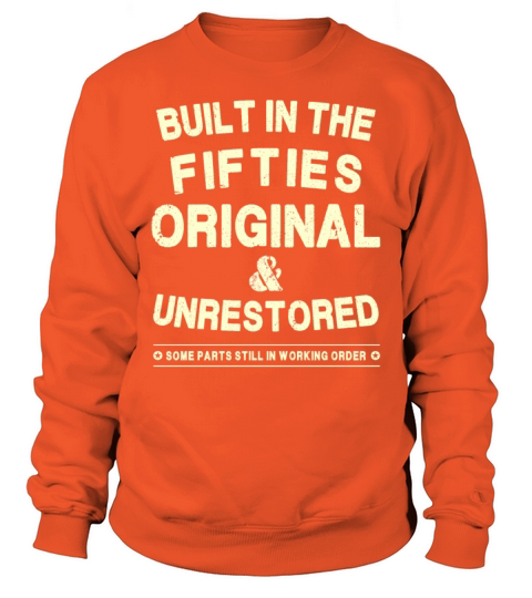 Built In The Fifties - Original - Unrestored Men's Sweatshirt