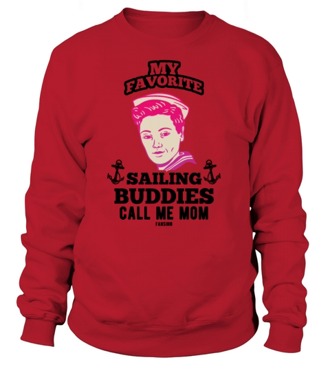 My Favorite Sailing Buddies Call Me Mom Women's Sweatshirt