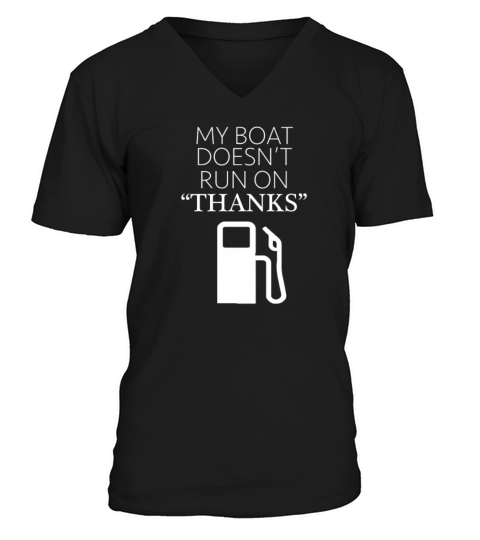 My Boat Doesn t Run on funny tshirt Men's V-Neck T-shirt