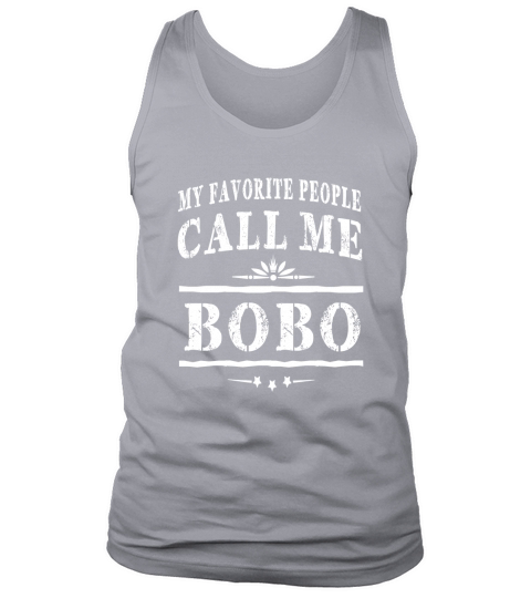My Favorite People Call Me Bobo Grandpa Gift Men T-shirt Tank Top Unisex