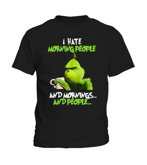 Grinch HATE MORNING PEOPLE Kids T-Shirt