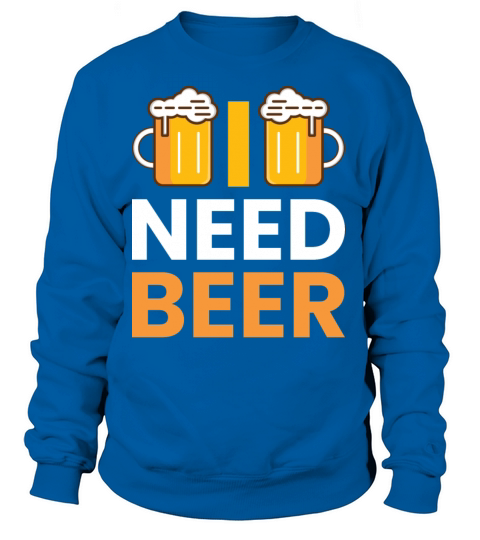 Need Beer Beer Tent Beer Garden Brewer Malle Women's Sweatshirt