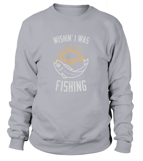 Wishin I Was Fishing Women's Sweatshirt