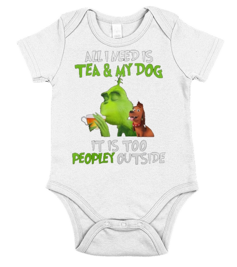 All I Need Is Tea And My Dog It Is Too Peopley Outside Grinch Ugly Christmas Short Sleeve Baby One-Piece