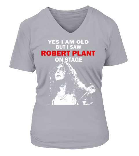 Yes i am old but i saw Robert Plant on stage shirt V-neck T-Shirt Woman