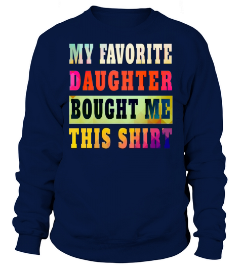 Father Mom Daughter Gift Saying Women's Sweatshirt