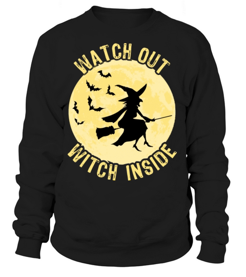 Witch Halloween Witch Broom Watch Out Gift Women's Sweatshirt