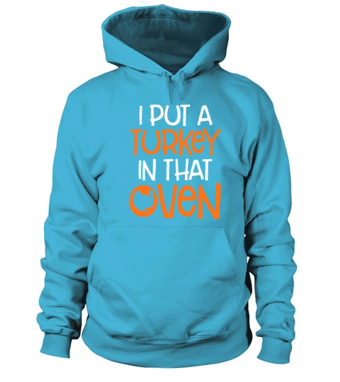 I Put A Turkey In That Oven Thanksgiving Pregnancy Women's Hoodie