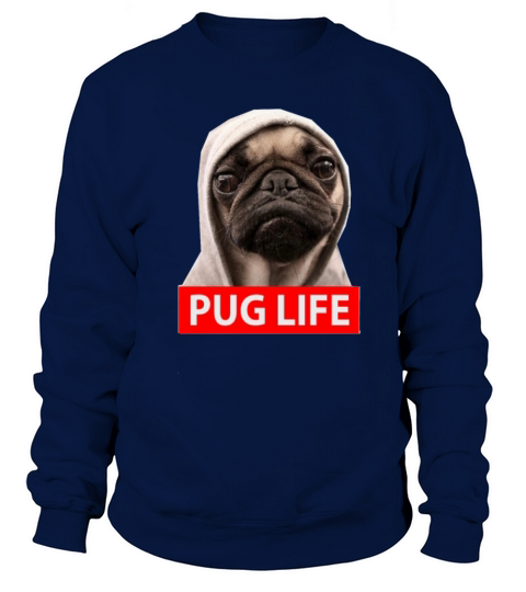 Pug Life Mens Funny Women's Sweatshirt