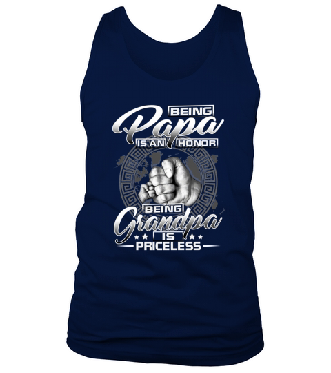Being Papa Is An Honor Being Grandpa Is Priceless Tank Top Unisex