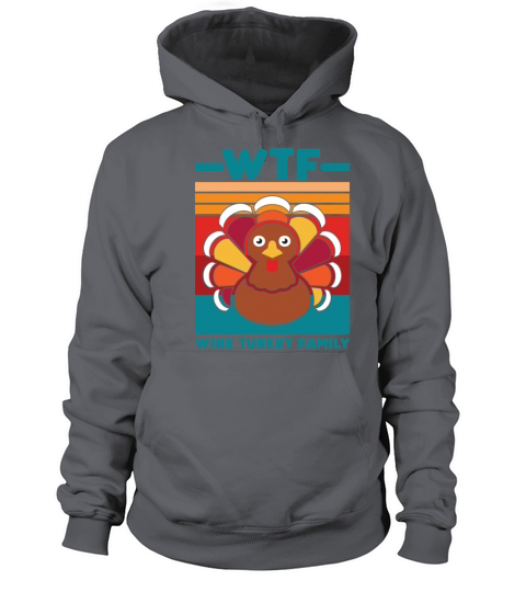 WTF Wine Turkey family Thanksgiving gift Women's Hoodie