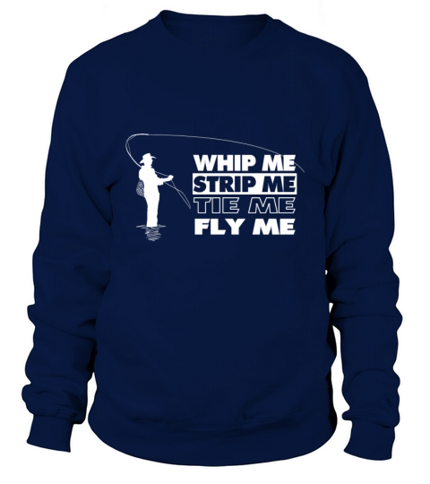 Whip Strip Tie Fly Me Fly Fishing Fisherman Flies Women's Sweatshirt