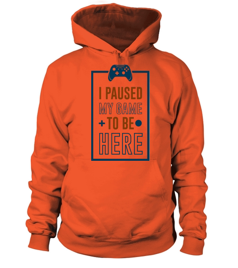 I Paused My Game to be Here Women's Hoodie