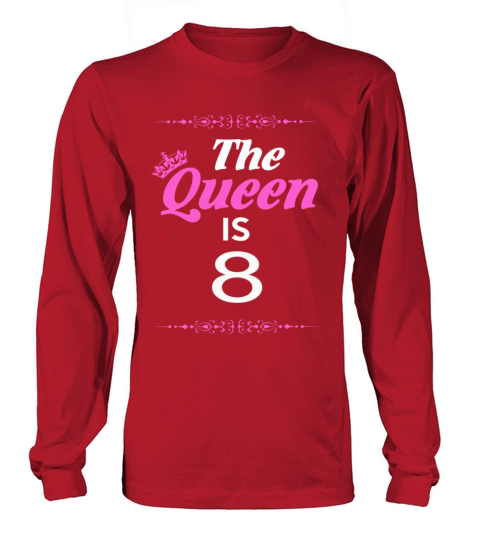 The Queen Is 8 Women's Long Sleeve