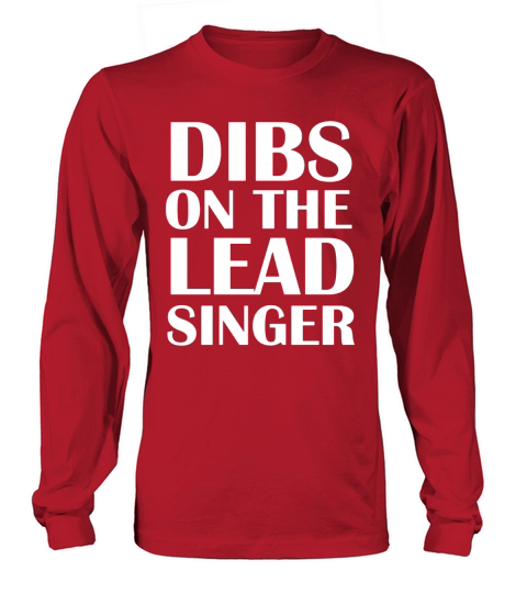 Dibs on the lead singer funny saying Long sleeved Unisex
