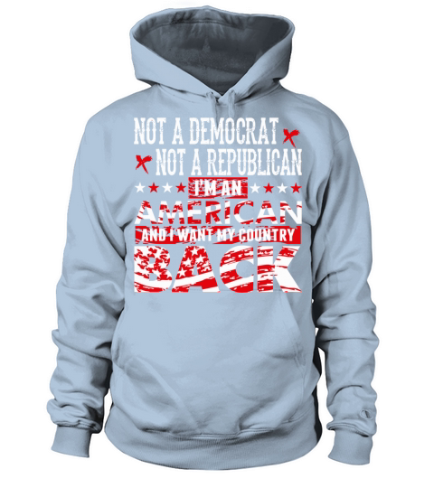 American - Not A Democrat Not A Republican Im A Women's Hoodie