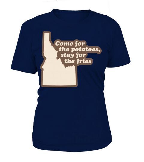 Idaho - Come for the Potatoes Women's T-Shirt