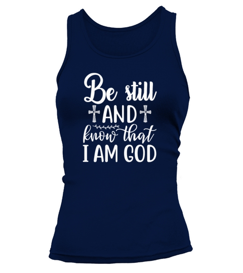 Be still and know that I am god Women's Tank Top