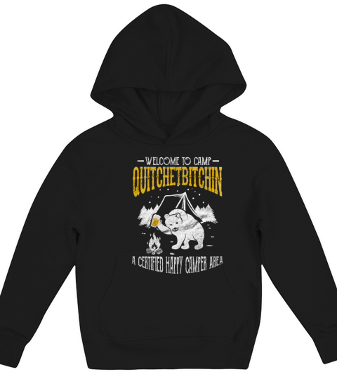 Camping Welcome To Camp Quitchetbitchin Kids Hoodie