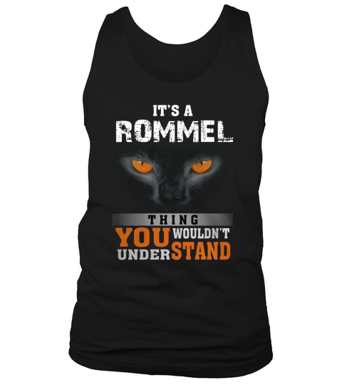 Its a Rommel Thing You Wouldnt Understand - Name Custom T-Shirts Tank Top Unisex