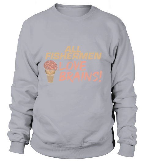 Halloween Fishing All Fishermen Love Brains Catch Women's Sweatshirt